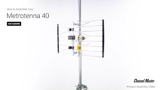 How to Assemble the METROtenna 40 Outdoor TV Antenna [CM-4220HD]