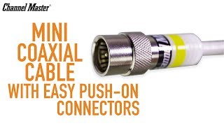 Mini Coaxial Cable with Convenient High Quality Push-On Connectors